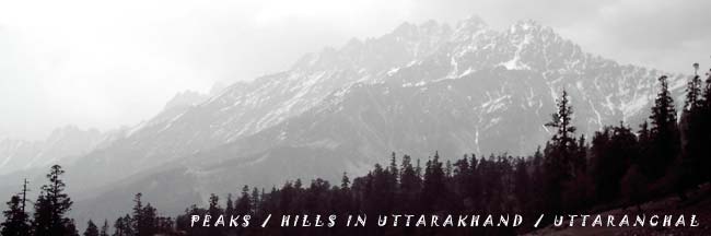 IMPORTANT PEAKS / HILLS IN UTTARAKHAND / UTTARANCHAL 